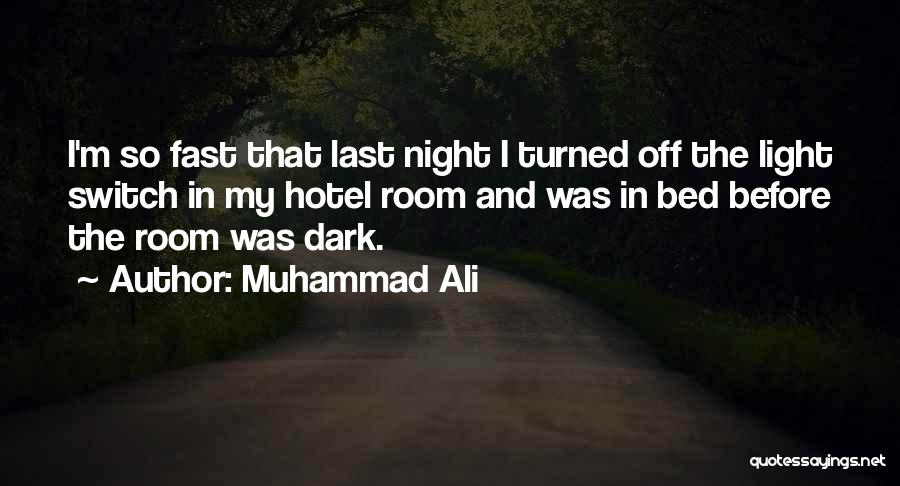 Dark Before Light Quotes By Muhammad Ali
