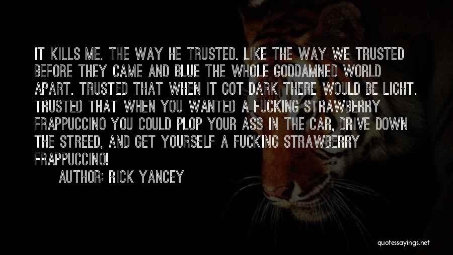 Dark Before Light Quotes By Rick Yancey