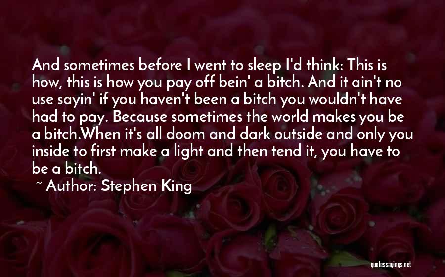 Dark Before Light Quotes By Stephen King