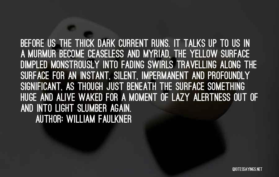 Dark Before Light Quotes By William Faulkner