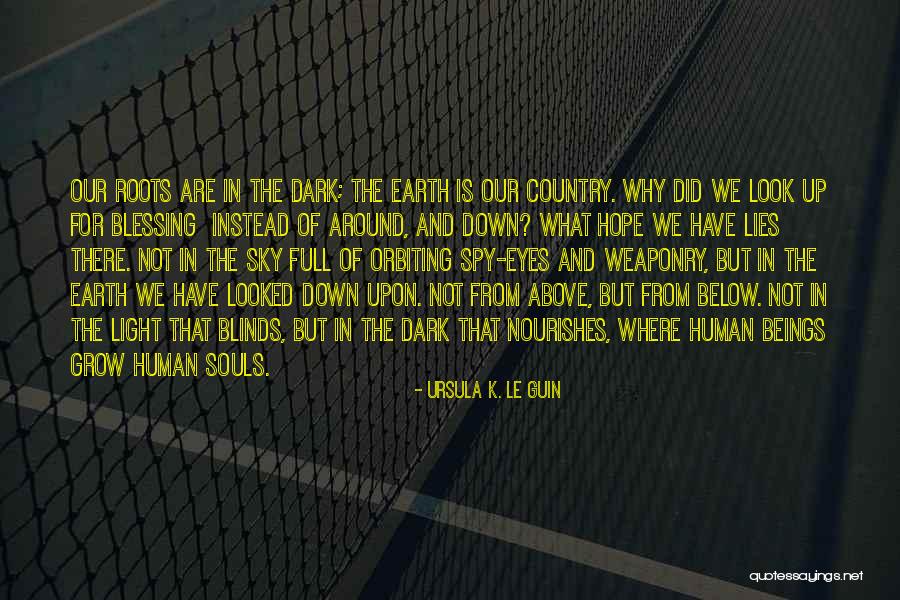 Dark Below Quotes By Ursula K. Le Guin Dark Below Quotes By Ursula K. Le Guin