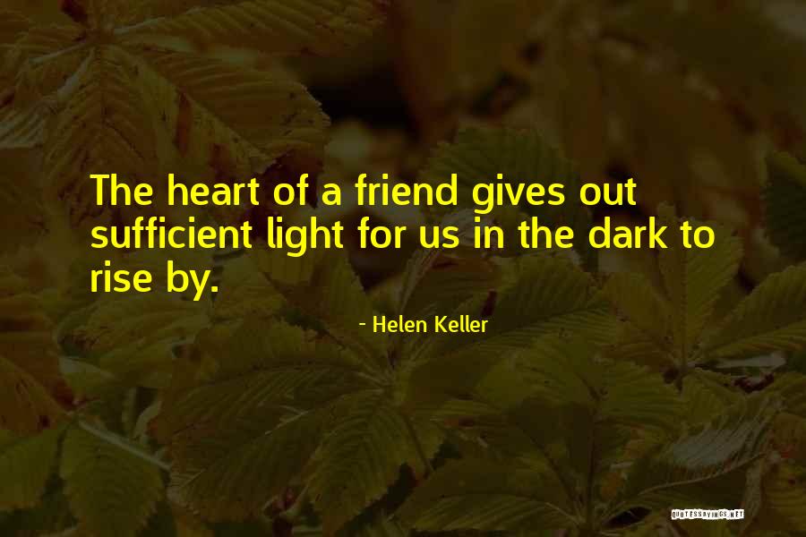 Dark Best Friend Quotes By Helen Keller Dark Best Friend Quotes By Helen Keller