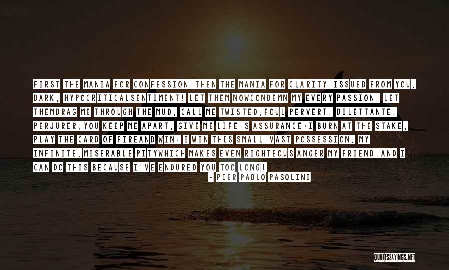 Dark Best Friend Quotes By Pier Paolo Pasolini Dark Best Friend Quotes By Pier Paolo Pasolini
