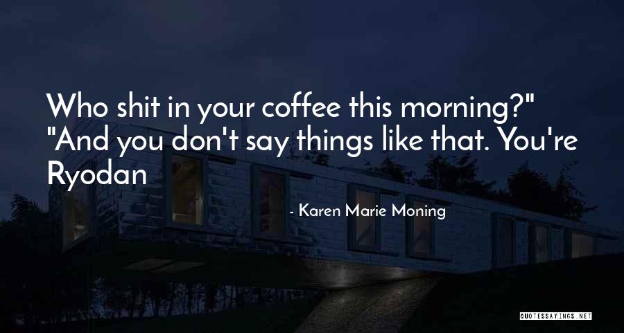 Dark Brotherhood Quotes By Karen Marie Moning Dark Brotherhood Quotes By Karen Marie Moning