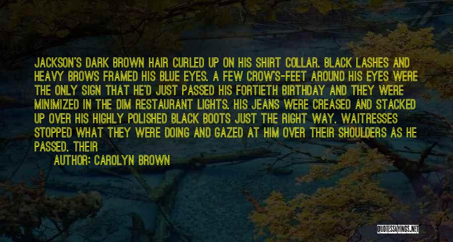Dark Brown Hair Quotes By Carolyn Brown