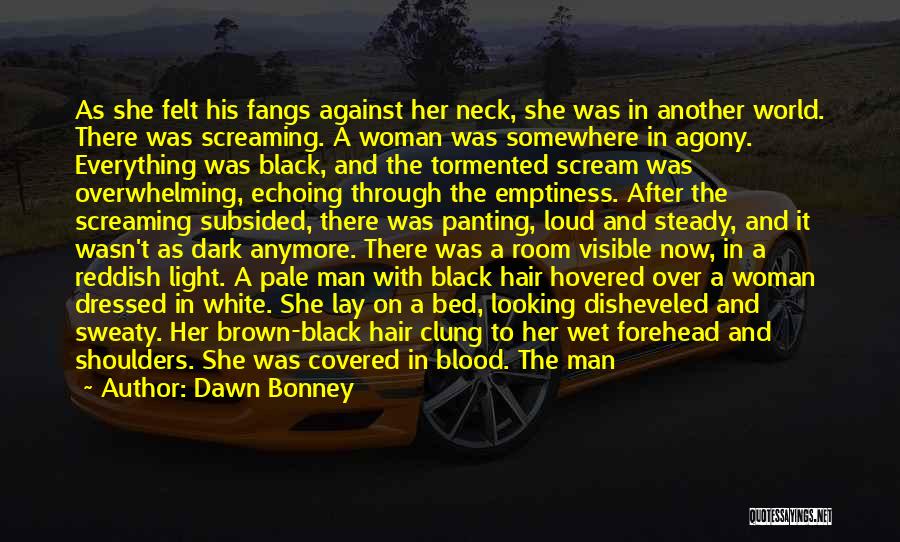 Dark Brown Hair Quotes By Dawn Bonney