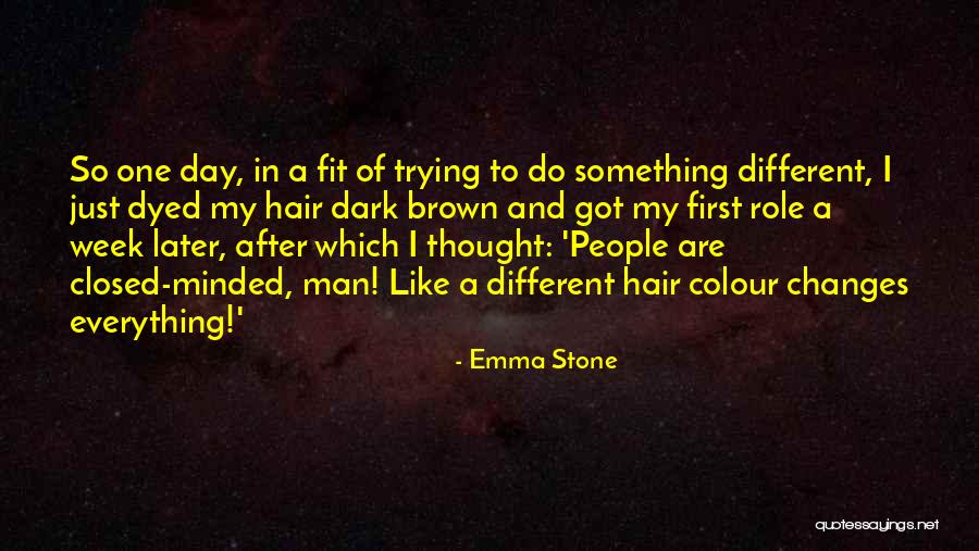 Dark Brown Hair Quotes By Emma Stone