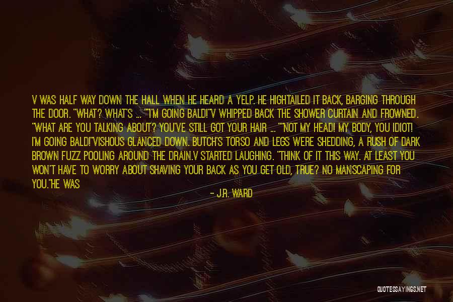 Dark Brown Hair Quotes By J.R. Ward