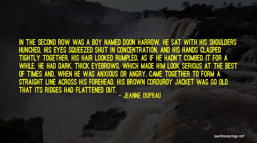 Dark Brown Hair Quotes By Jeanne DuPrau