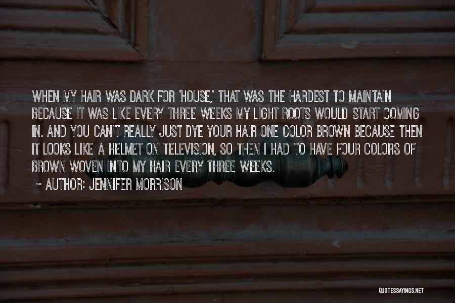 Dark Brown Hair Quotes By Jennifer Morrison
