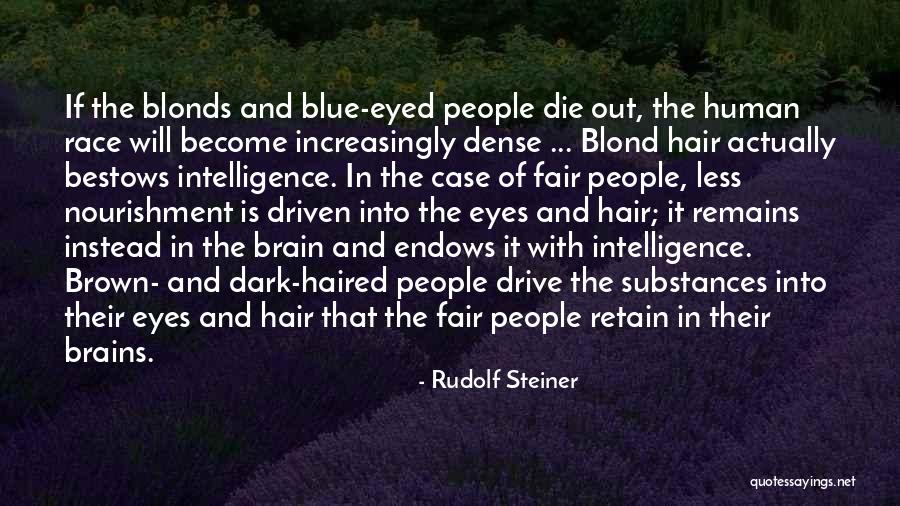 Dark Brown Hair Quotes By Rudolf Steiner