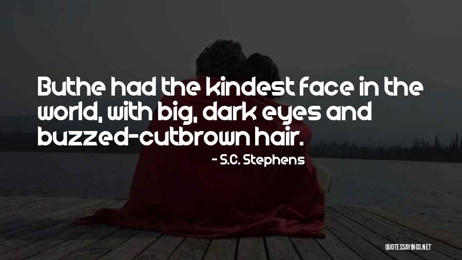 Dark Brown Hair Quotes By S.C. Stephens