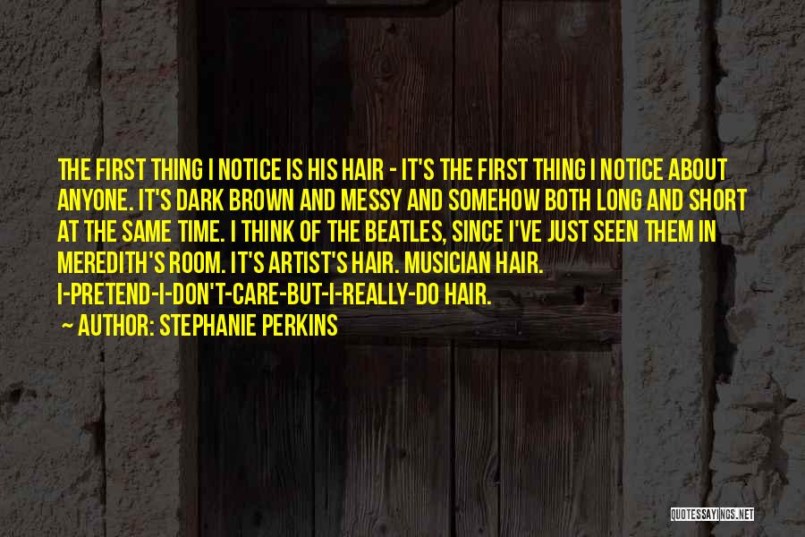 Dark Brown Hair Quotes By Stephanie Perkins