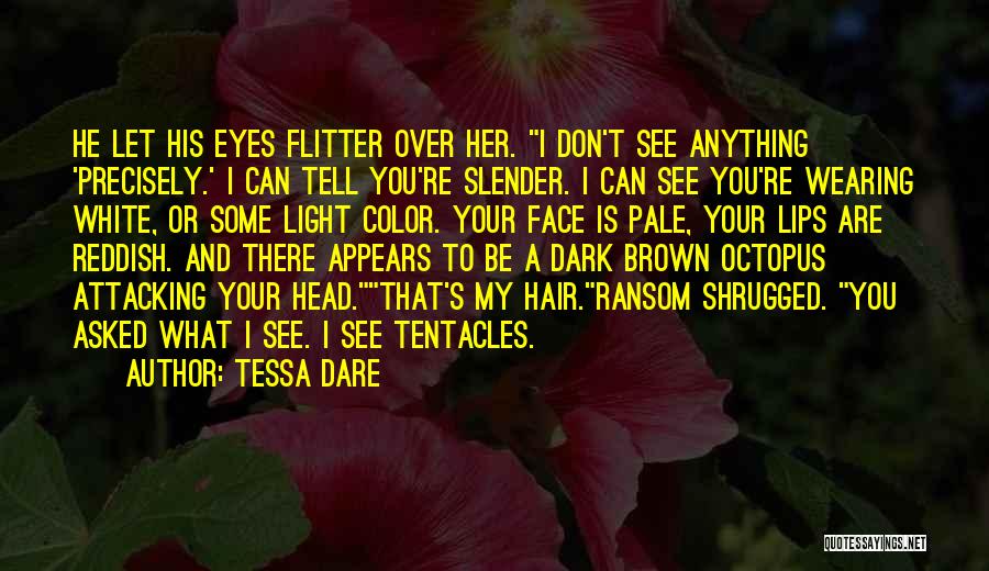 Dark Brown Hair Quotes By Tessa Dare