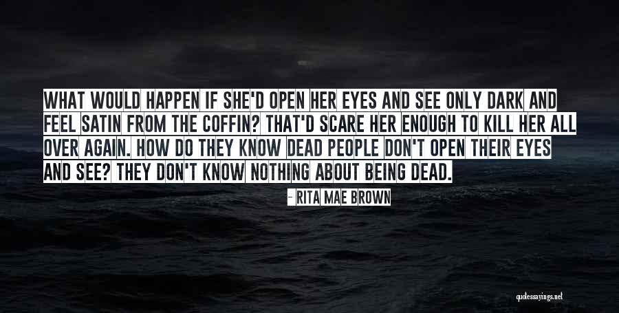 Dark Brown Quotes By Rita Mae Brown Dark Brown Quotes By Rita Mae Brown