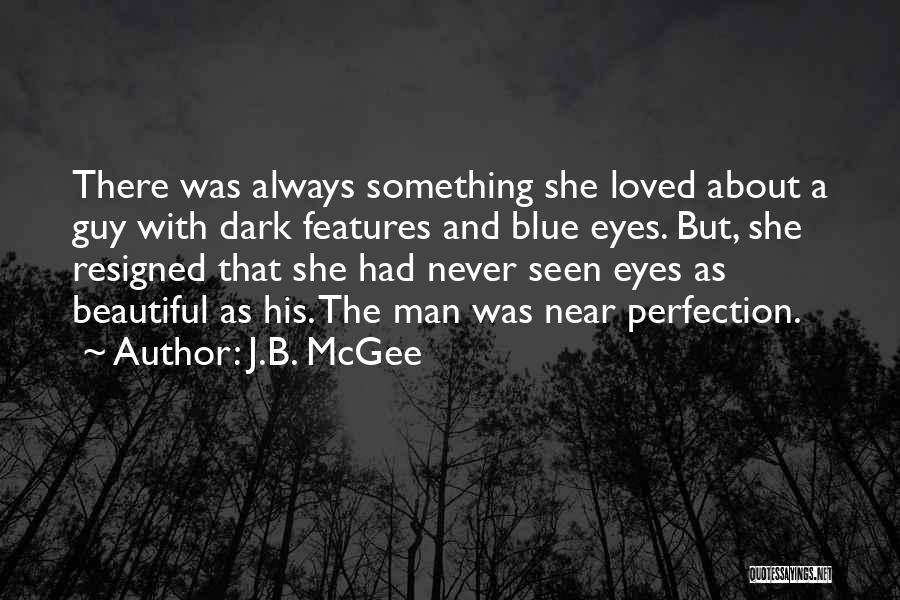 Dark But Beautiful Quotes By J.B. McGee