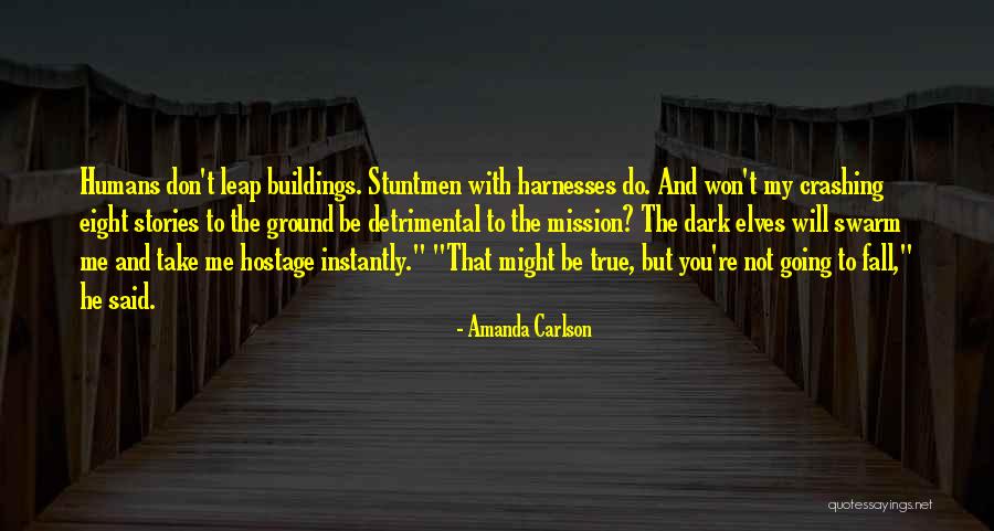 Dark But True Quotes By Amanda Carlson