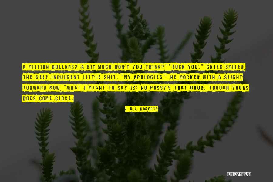 Dark But True Quotes By C.J. Roberts
