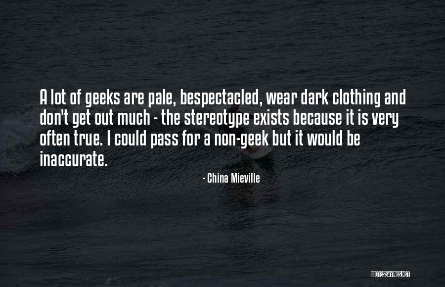 Dark But True Quotes By China Mieville