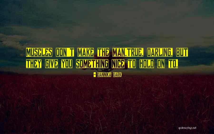 Dark But True Quotes By Dannika Dark
