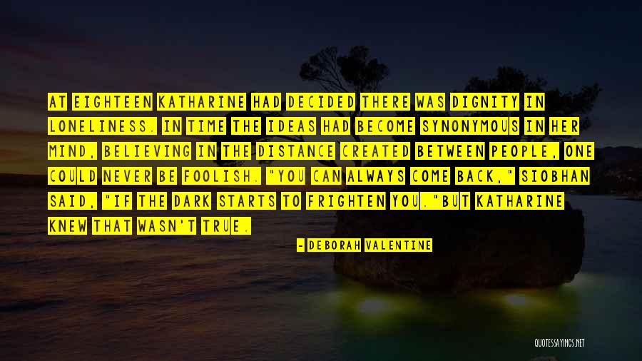 Dark But True Quotes By Deborah Valentine