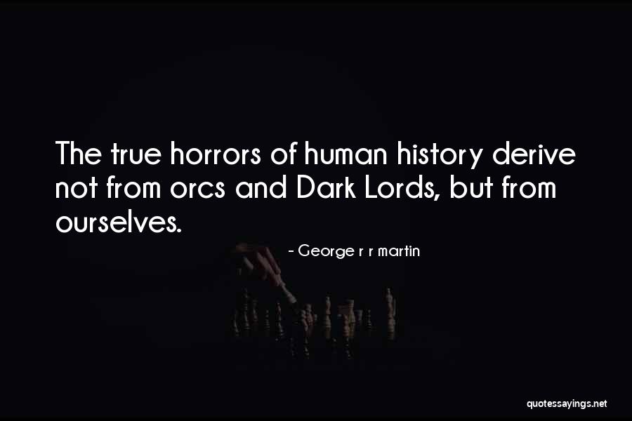 Dark But True Quotes By George R R Martin