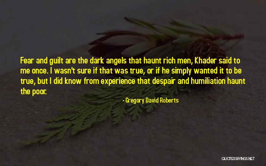 Dark But True Quotes By Gregory David Roberts