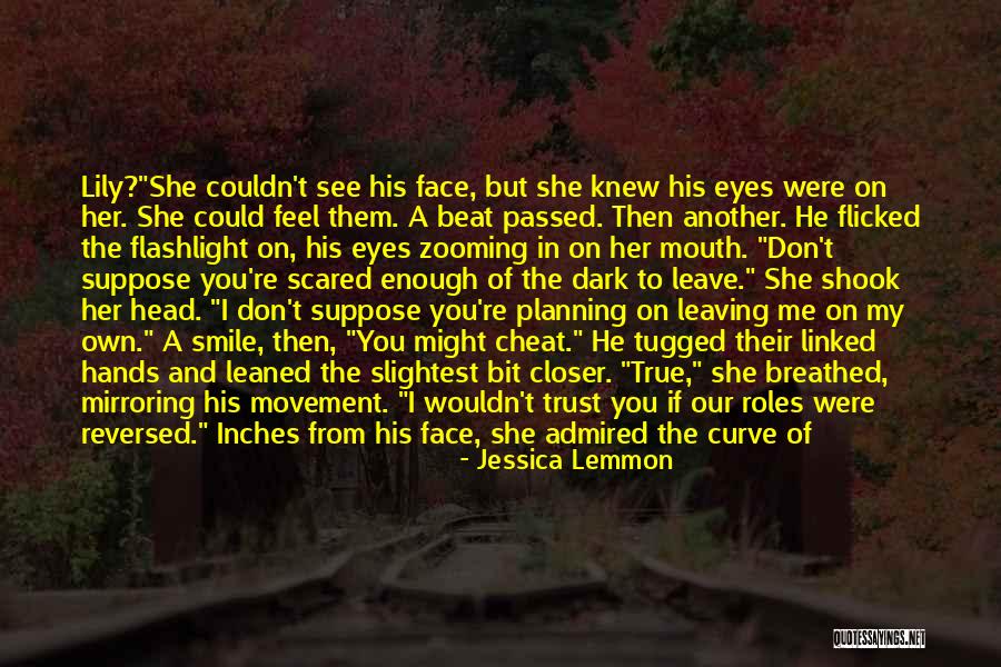 Dark But True Quotes By Jessica Lemmon