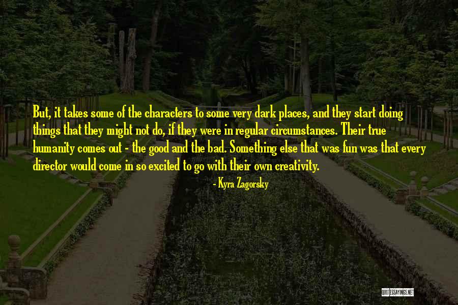 Dark But True Quotes By Kyra Zagorsky