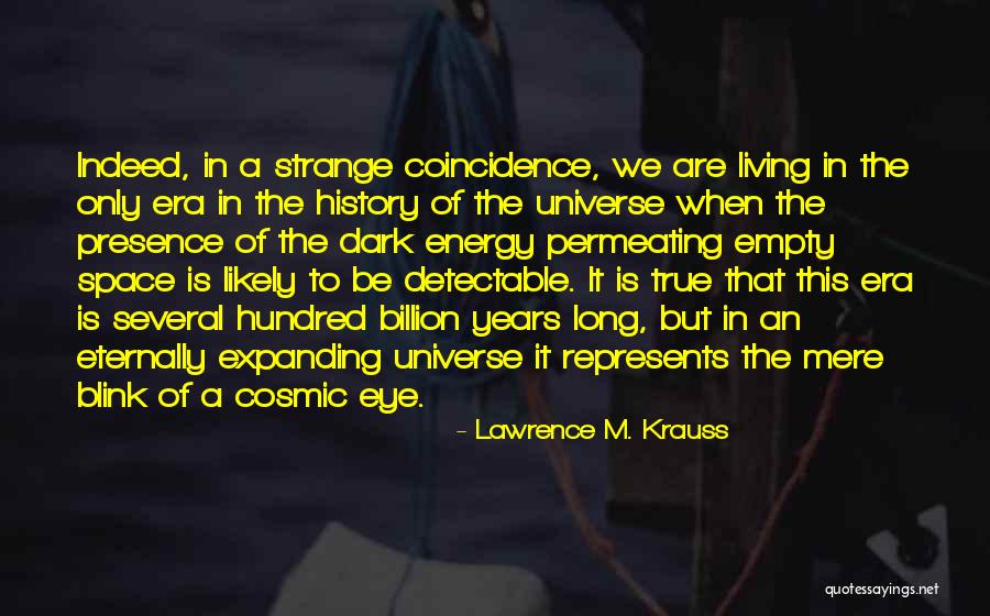 Dark But True Quotes By Lawrence M. Krauss