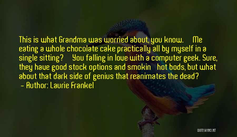 Dark Chocolate Cake Quotes By Laurie Frankel