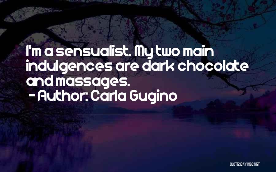 Dark Chocolate Quotes By Carla Gugino