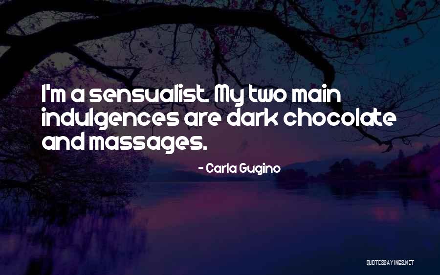 Dark Chocolate Quotes By Carla Gugino