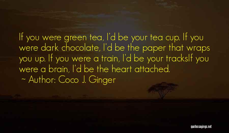 Dark Chocolate Quotes By Coco J. Ginger