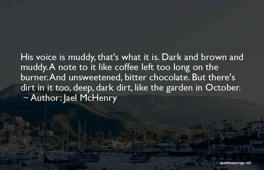 Dark Chocolate Quotes By Jael McHenry
