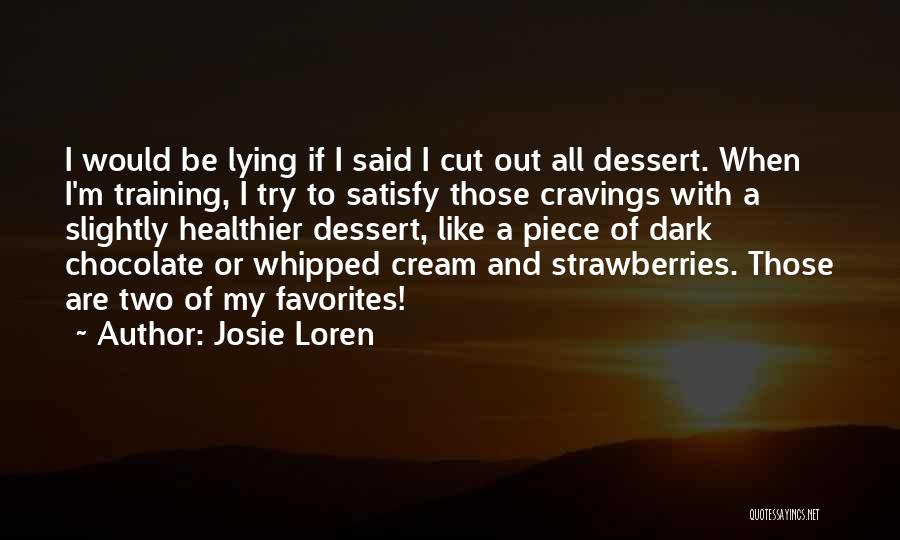 Dark Chocolate Quotes By Josie Loren