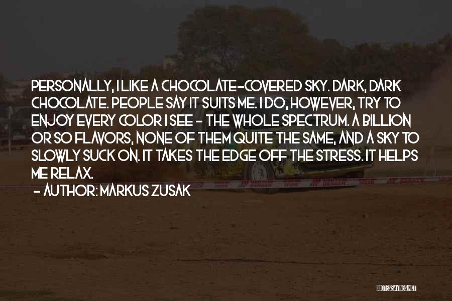 Dark Chocolate Quotes By Markus Zusak