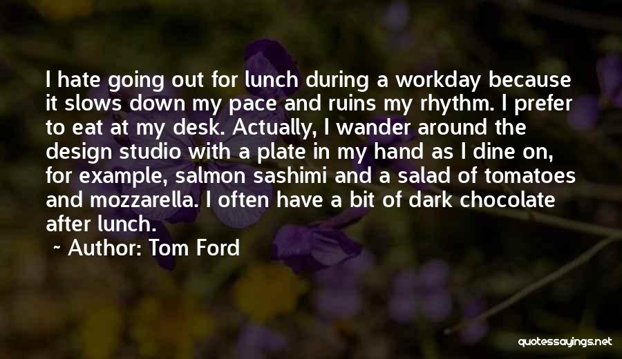 Dark Chocolate Quotes By Tom Ford
