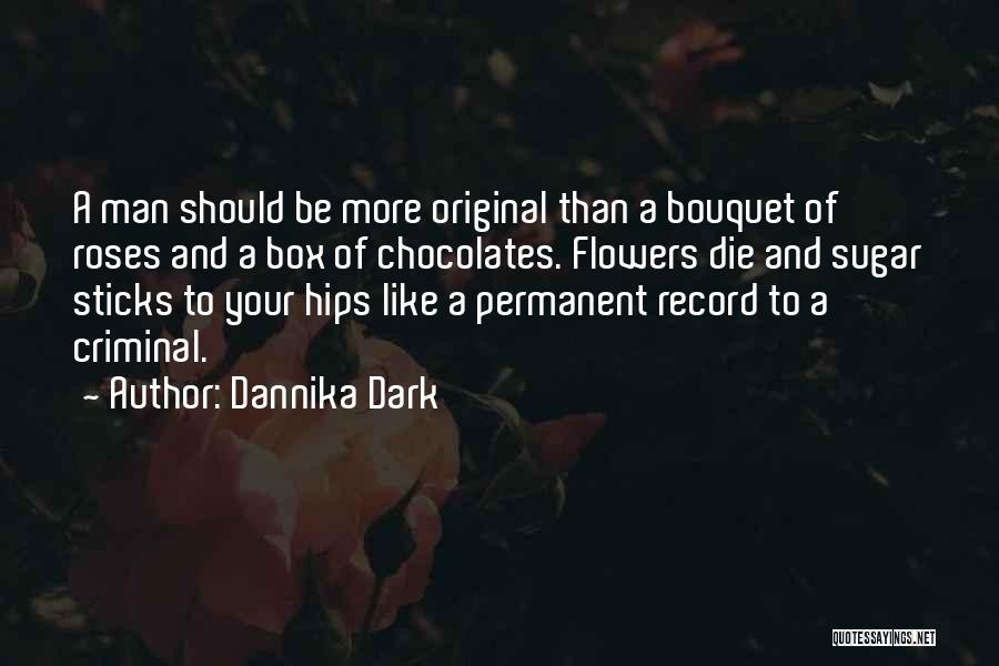 Dark Chocolates Quotes By Dannika Dark