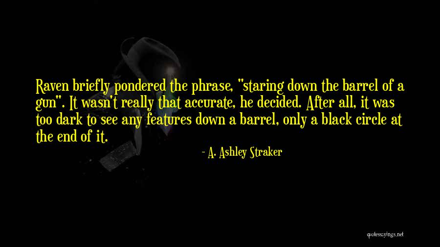 Dark Circle Quotes By A. Ashley Straker