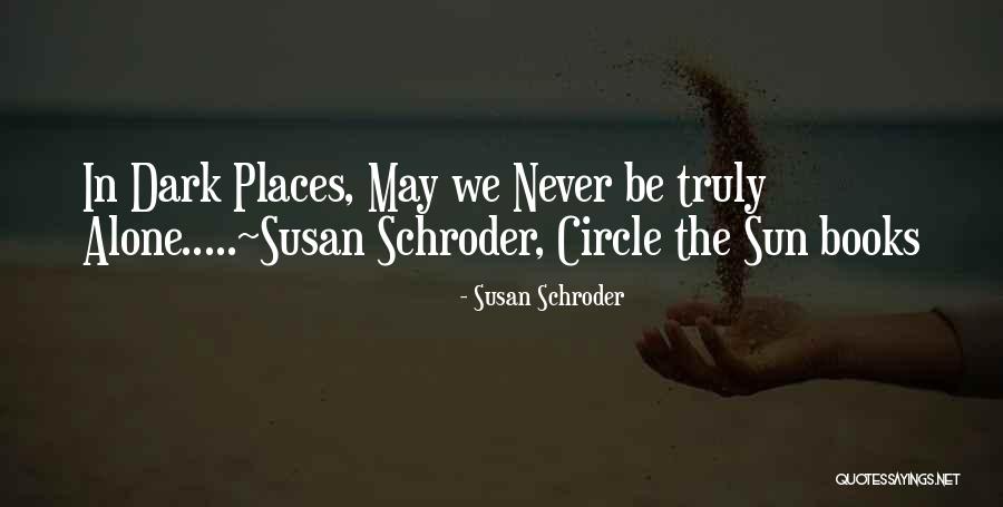 Dark Circle Quotes By Susan Schroder