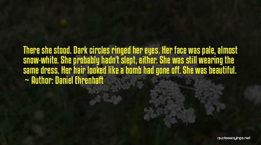 Dark Circles Quotes By Daniel Ehrenhaft