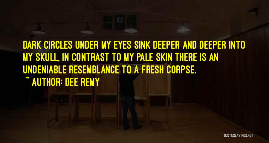 Dark Circles Quotes By Dee Remy