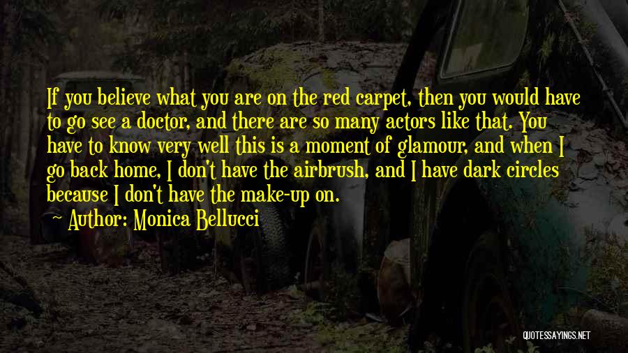 Dark Circles Quotes By Monica Bellucci