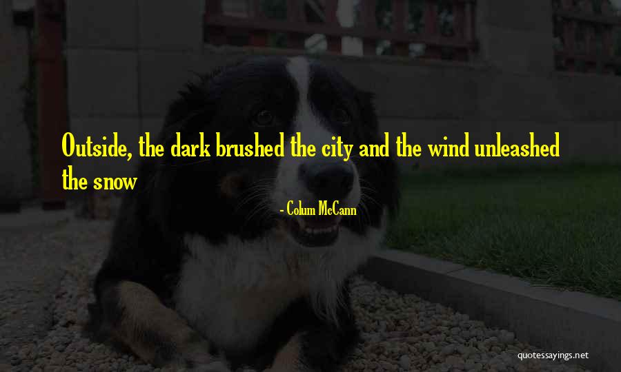 Dark City Quotes By Colum McCann Dark City Quotes By Colum McCann
