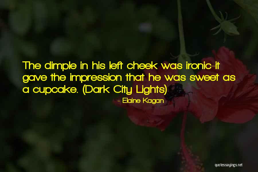 Dark City Quotes By Elaine Kagan Dark City Quotes By Elaine Kagan