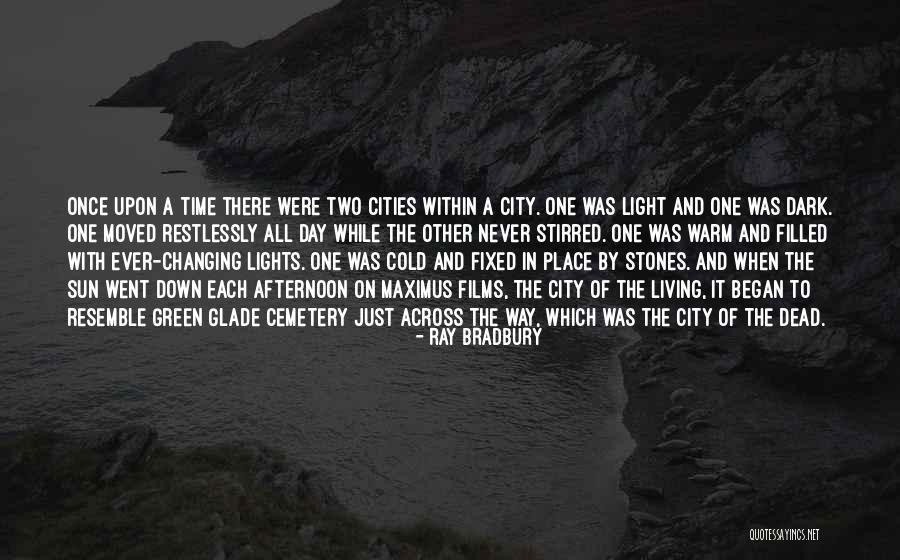 Dark City Quotes By Ray Bradbury Dark City Quotes By Ray Bradbury