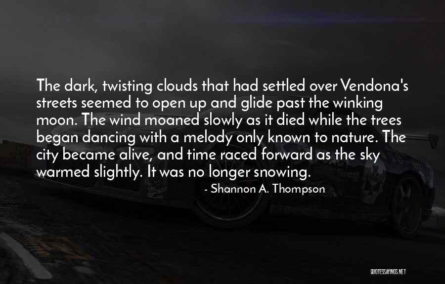 Dark City Quotes By Shannon A. Thompson Dark City Quotes By Shannon A. Thompson