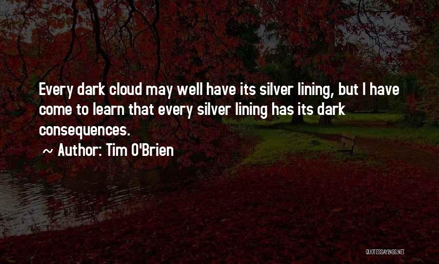 Dark Cloud Silver Lining Quotes By Tim O'Brien