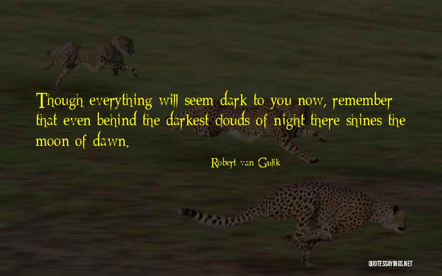 Dark Clouds And Moon Quotes By Robert Van Gulik Dark Clouds And Moon Quotes By Robert Van Gulik